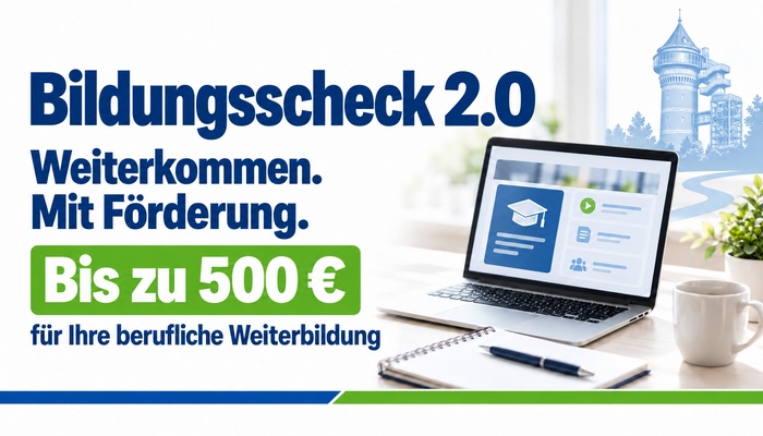 Bildungsscheck 2.0: Bis zu 500 € für berufliche Weiterbildung